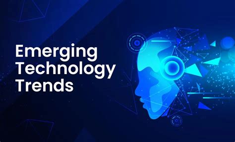 5 Emerging Tech Trends To Watch