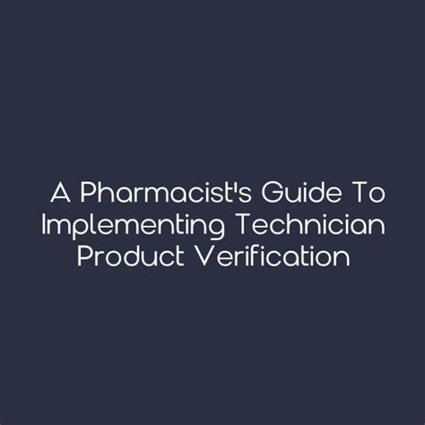 5 Final Verification Tips For Pharmacy Techs