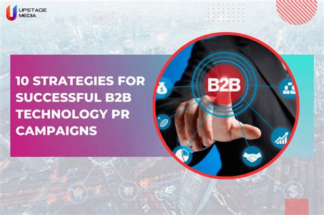 7 Ways To Elevate Your B2b Tech Pr Strategy