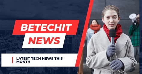 Betechit News And Updates