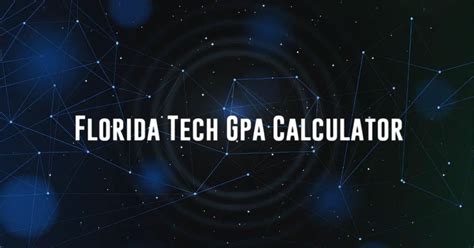 Florida Tech Gpa Calculator Made Easy: 5 Simple Steps