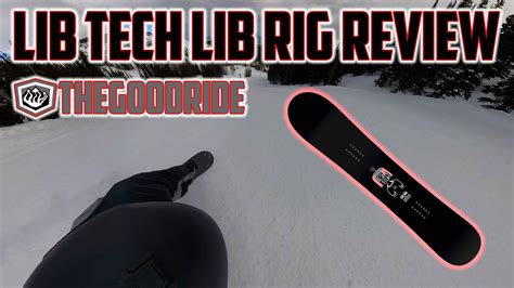 Lib Tech Lib Rig Snowboard Review