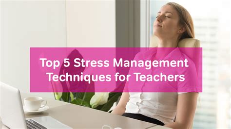 Teacher Stress Management Techniques